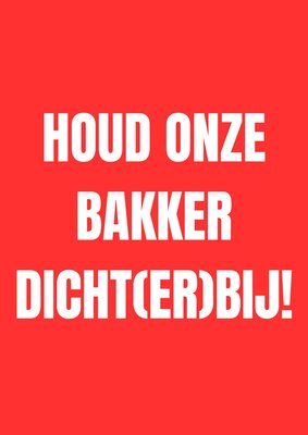 Houd onze bakker dicht%28er%29bij! 